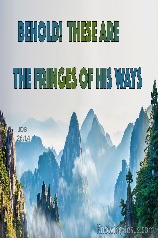Job 26:14 Behold  These Are The Fringes Of His Ways (blue)
